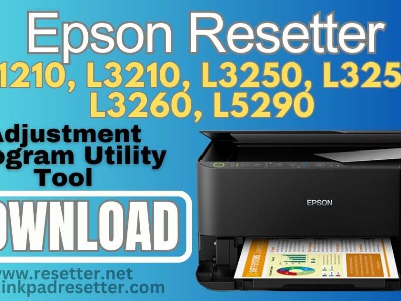 Epson L1210, L3210, L3250, L3251, L3260, L5290 Adjustment Program | Resetter