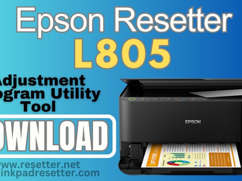 Epson L805 Adjustment Program | Resetter